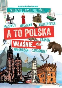 Wierszyki o naszej ojczyźnie. A to Polska właśnie...