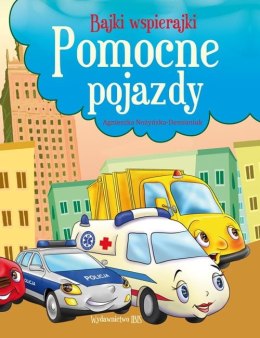 Bajki wspierajki. Pomocne pojazdy