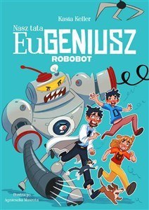 Nasz tata Eugeniusz. Robobot